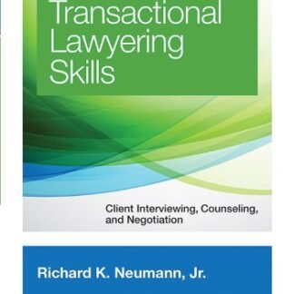 Transactional Lawyering Skills by Richard K. Neumann Jr., ISBN-13: 978-1454822325