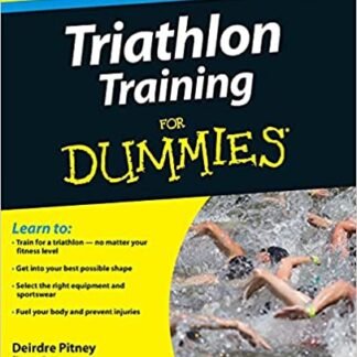 Triathlon Training For Dummies by Deirdre Pitney, ISBN-13: 978-0470383872