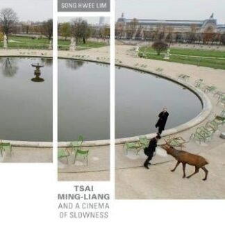 Tsai Ming-liang and a Cinema of Slowness by Song Hwee Lim, ISBN-13: 978-0824836849