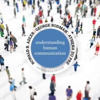 Understanding Human Communication 14th Edition by Ronald B. Adler, ISBN-13: 978-0190925697