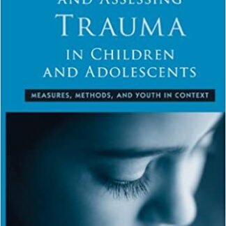 Understanding and Assessing Trauma in Children and Adolescents by Kathleen Nader, ISBN-13: 978-0415960731
