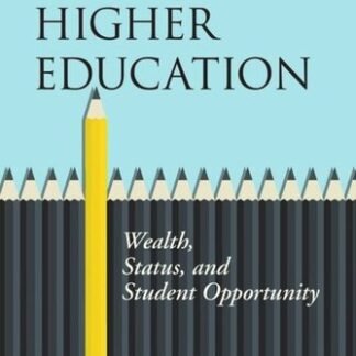 Unequal Higher Education: Wealth, Status, and Student Opportunity by Barrett J. Taylor, ISBN-13: 978-0813593494