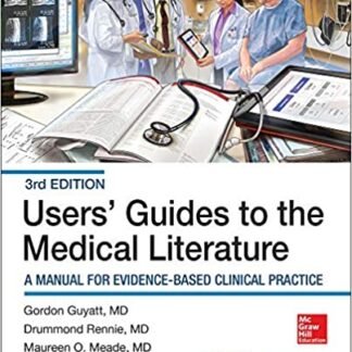 Users' Guides to the Medical Literature: A Manual for Evidence-Based Clinical Practice 3rd Edition