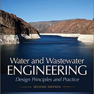 Water and Wastewater Engineering: Design Principles and Practice 2nd Edition by Mackenzie Davis, ISBN-13: 978-1260132274