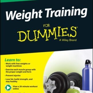 Weight Training For Dummies 4th Edition by LaReine Chabut, ISBN-13: 978-1118940747