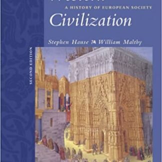 Western Civilization: A History of European Society 2nd Edition by Steven Hause, ISBN-13: 978-0534621186