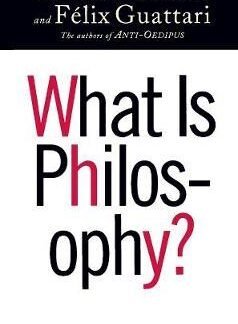 What Is Philosophy? by Gilles Deleuze and Felix Guattari, ISBN-13: 978-0231079884
