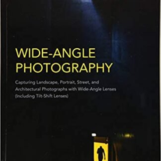 Wide-Angle Photography by Chris Marquardt, ISBN-13: 978-1681983837
