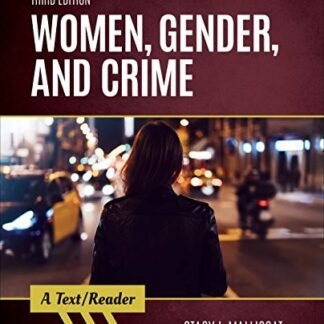 Women, Gender, and Crime: A Text/Reader 3rd Edition by Stacy L. Mallicoat, ISBN-13: 978-1506366869