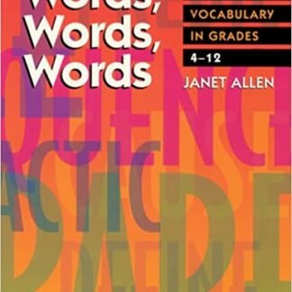 Words, Words, Words: Teaching Vocabulary in Grades 4-12 by Janet Allen, ISBN-13: 978-1571100856
