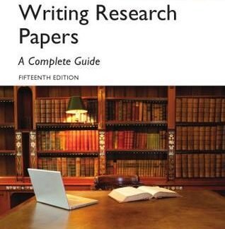 Writing Research Papers: A Complete Guide 15th GLOBAL Edition, ISBN-13: 978-1292076898