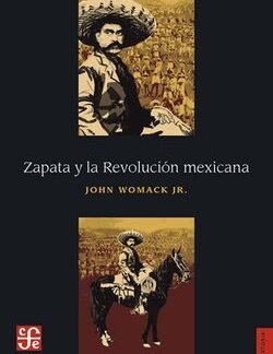 Zapata y la Revolución mexicana by John Womack Jr., ISBN-13: 978-6071654823