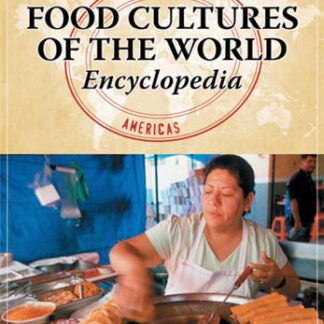 Food Cultures of the World Encyclopedia 4 Volumes by Ken Albala