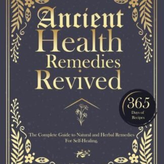 Ancient Health Remedies Revived by Niella Brown