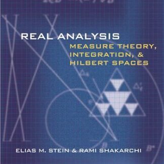 Real Analysis Measure Theory Integration and Hilbert Spaces 1st Edition by Elias M. Stein