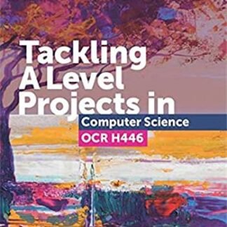 Tackling A Level Projects in Computer Science OCR H446 by Ceredig Cattanach-Chell