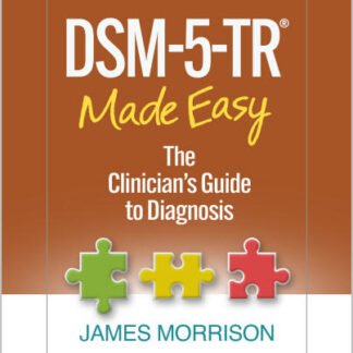 DSM-5-TR Made Easy The Clinician's Guide to Diagnosis by James Morrison